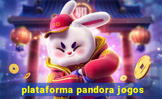 plataforma pandora jogos